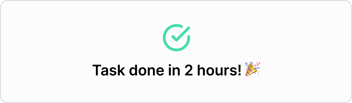 A graphic that says 'A task is done in 2 hours' which shows how fast we are.